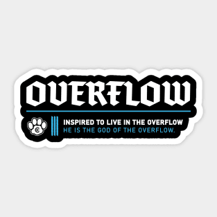 HE IS THE GOD OF THE OVERFLOW Sticker